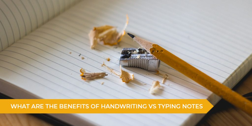 The Benefits of Handwriting Vs Typing Notes