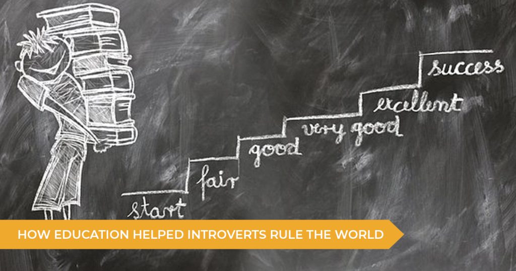 How Education Helped Introverts Rule The World