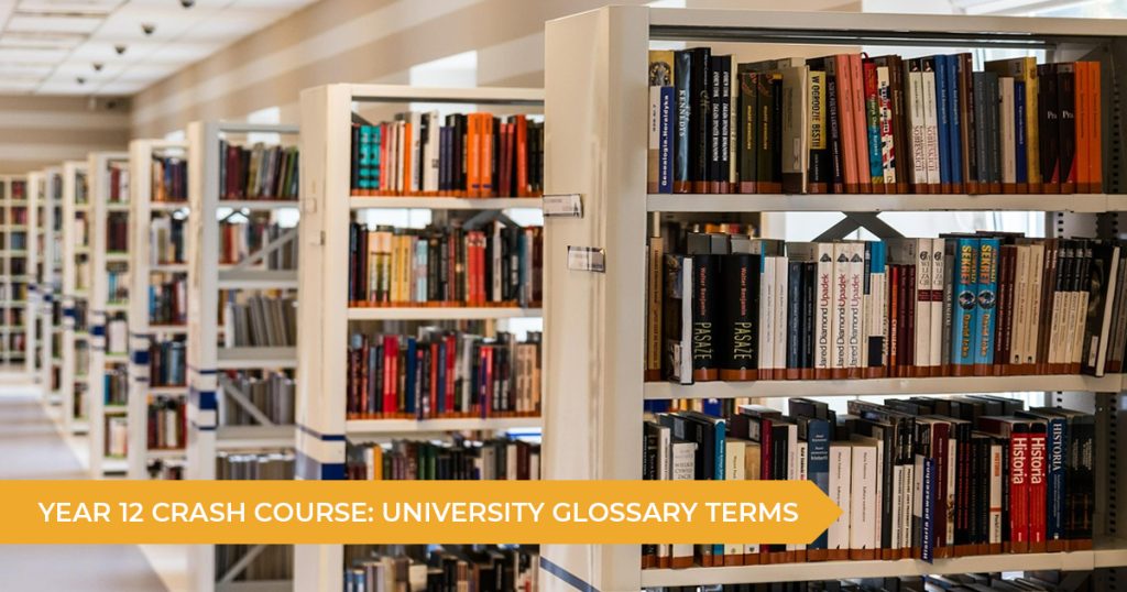 Year 12 Crash Course: University Glossary Terms 