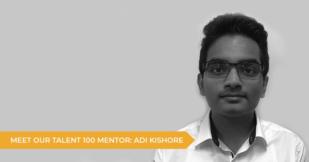 Meet Our Talent 100 Mentor: Adi Kishore