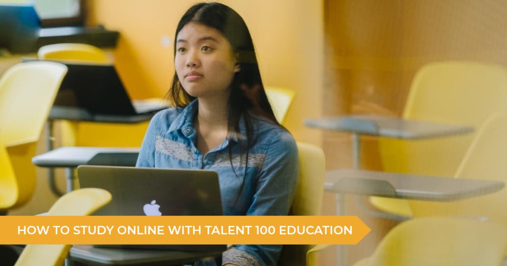 How To Study Online With Talent 100 Education